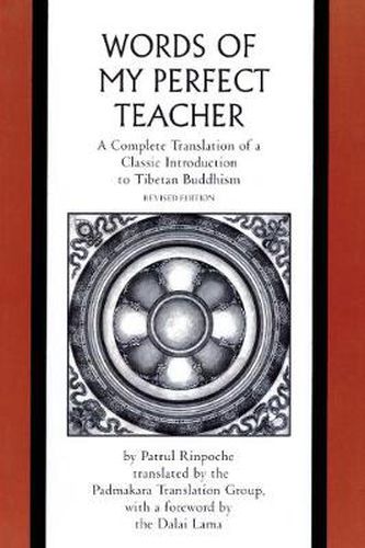 Cover image for The Words of My Perfect Teacher: A Complete Translation of a Classic Introduction to Tibetan Buddhism