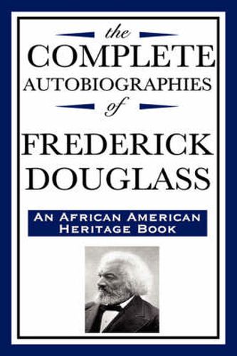 Cover image for The Complete Autobiographies of Frederick Douglas (An African American Heritage Book)