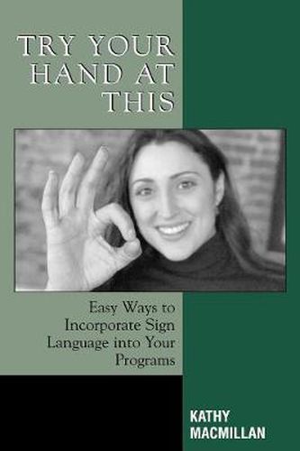 Cover image for Try Your Hand at This: Easy Ways to Incorporate Sign Language into Your Programs