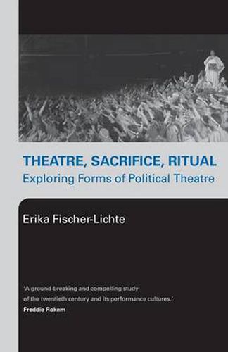 Cover image for Theatre, Sacrifice, Ritual: Exploring Forms of Political Theatre