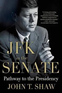 Cover image for JFK in the Senate: Pathway to the Presidency