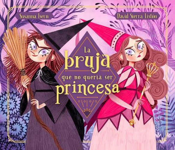 Cover image for La bruja que no queria ser princesa / The Witch Who Didnt Want to Be a Princess