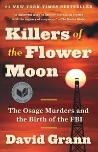 Cover image for Killers of the Flower Moon: The Osage Murders and the Birth of the FBI