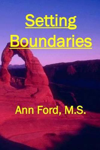 Setting Boundaries: ... to repel bullies and dissolve codependence