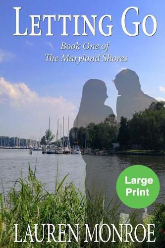 Cover image for Letting Go: Book One of The Maryland Shores