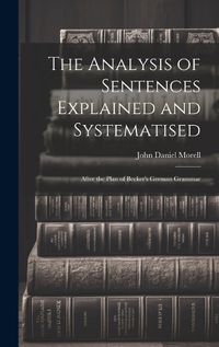 Cover image for The Analysis of Sentences Explained and Systematised