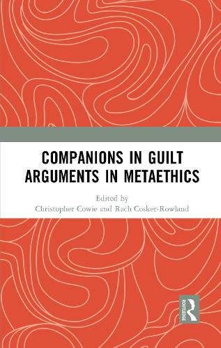 Cover image for Companions in Guilt Arguments in Metaethics