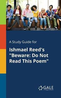 Cover image for A Study Guide for Ishmael Reed's Beware: Do Not Read This Poem