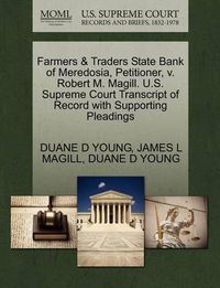 Cover image for Farmers & Traders State Bank of Meredosia, Petitioner, V. Robert M. Magill. U.S. Supreme Court Transcript of Record with Supporting Pleadings