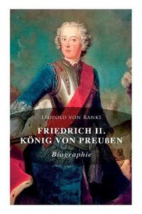 Cover image for Friedrich II. K nig von Preu en: Biographie