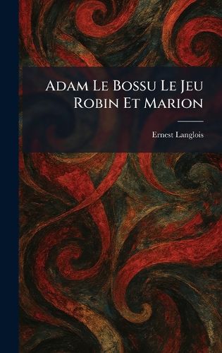 Cover image for Adam Le Bossu Le Jeu Robin Et Marion
