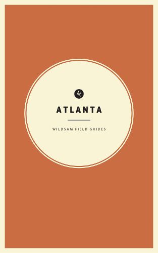 Cover image for Wildsam Field Guides: Atlanta