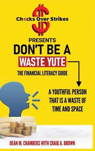 Cover image for Don't Be A Waste Yute The Financial Literacy Guide