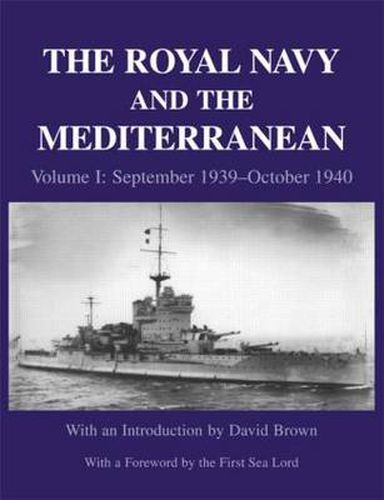 Cover image for The Royal Navy and the Mediterranean: Vol.I: September 1939 - October 1940