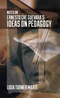 Cover image for Notes on Ernesto Che Guevara's Ideas on Pedagogy