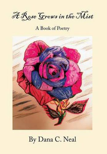 A Rose Grows in the Mist: A Book of Poetry