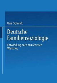 Cover image for Deutsche Familiensoziologie: Entwicklung Nach Dem Zweiten Weltkrieg