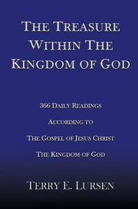 Cover image for The Treasure Within the Kingdom of God: 366 Daily Readings According to the Gospel of Jesus Christ the Kingdom of God