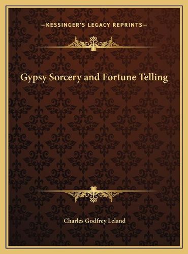 Gypsy Sorcery and Fortune Telling Gypsy Sorcery and Fortune Telling