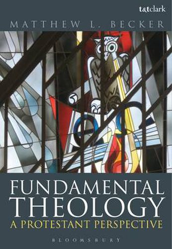 Cover image for Fundamental Theology: A Protestant Perspective