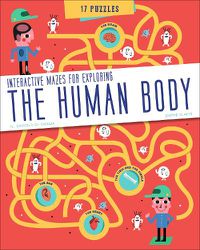 Cover image for Human Body: Interactive Mazes for Exploring