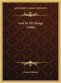 Cover image for God in All Things (1848)