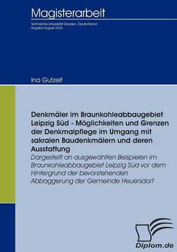 Cover image for Denkm ler Im Braunkohleabbaugebiet Leipzig S d - M glichkeiten Und Grenzen Der Denkmalpflege Im Umgang Mit Sakralen Baudenkm lern Und Deren Ausstattung