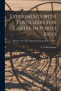 Cover image for Experiments With Fertilizers for Coffee in Porto Rico; no.31