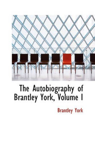 The Autobiography of Brantley York, Volume I