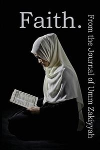 Cover image for Faith. From the Journal of Umm Zakiyyah