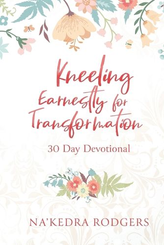 Cover image for Kneeling Earnestly for Transformation