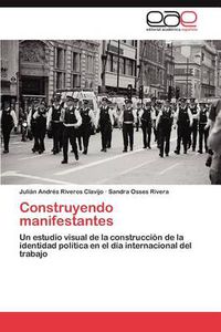 Cover image for Construyendo Manifestantes