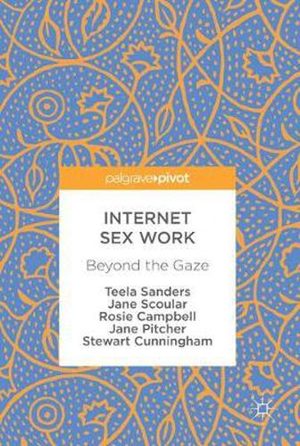 Cover image for Internet Sex Work: Beyond the Gaze