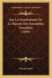 Cover image for Sur Les Fondements de La Theorie Des Ensembles Transfinis (1899)