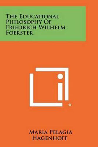 The Educational Philosophy of Friedrich Wilhelm Foerster