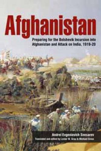 Cover image for Afghanistan: Preparing for the Bolshevik Incursion into Afghanistan and Attack on India, 1919-20