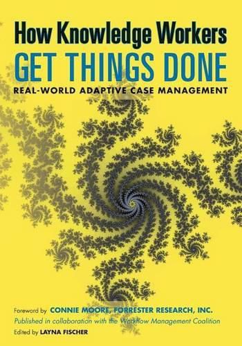 Cover image for How Knowledge Workers Get Things Done: Real-World Adaptive Case Management