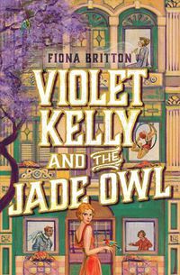 Cover image for Violet Kelly and the Jade Owl