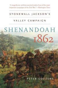 Cover image for Shenandoah 1862: Stonewall Jackson's Valley Campaign