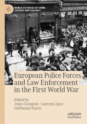 Cover image for European Police Forces and Law Enforcement in the First World War