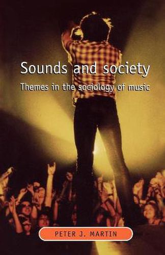 Cover image for Sounds and Society: Themes in the Sociology of Music