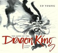 Cover image for The Sons of the Dragon King: A Chinese Legend