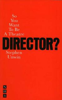 Cover image for So You Want To Be A Theatre Director?