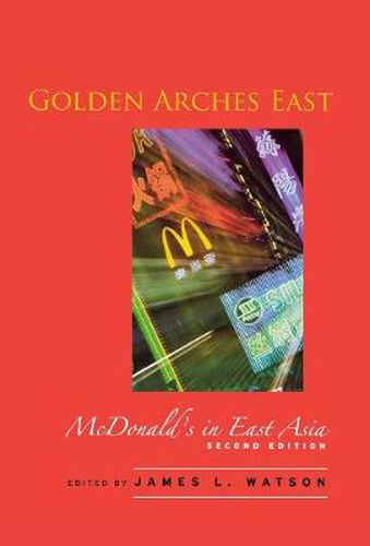 Golden Arches East: McDonald's in East Asia, Second Edition