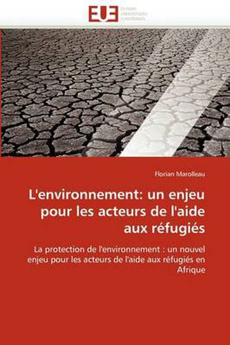 Cover image for L'Environnement: Un Enjeu Pour Les Acteurs de L'Aide Aux R Fugi?'s