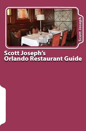 Cover image for Scott Joseph's Orlando Restaurant Guide