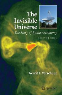 Cover image for The Invisible Universe: The Story of Radio Astronomy