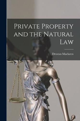 Cover image for Private Property and the Natural Law