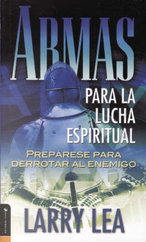 Cover image for Armas para la lucha espiritual: Prepare to Destroy the Enemy