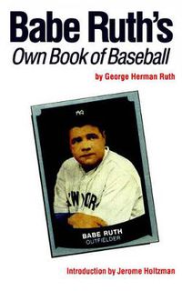 Cover image for Babe Ruth's Own Book of Baseball